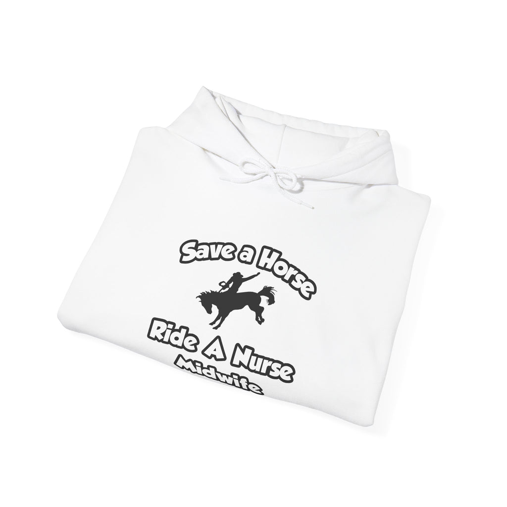 Save a Horse, Ride a Nurse Midwife - Unisex Heavy Blend™ Hooded Sweatshirt