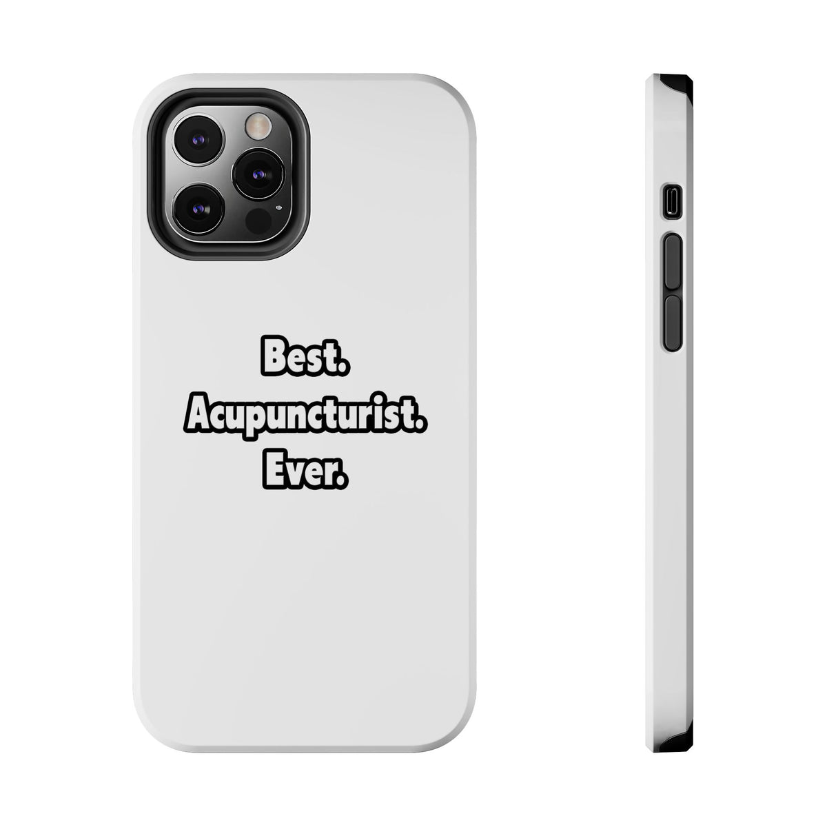 Best. Acupuncturist. Ever - Tough Phone Cases