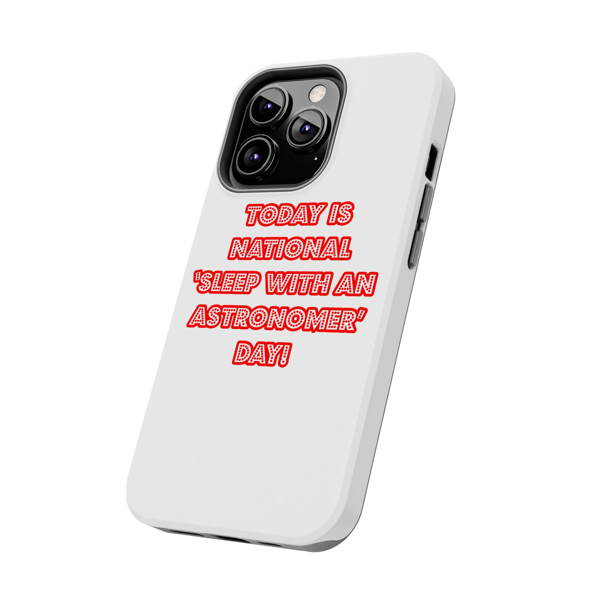 National 'Sleep With an Astronomer' Day - Tough Phone Cases