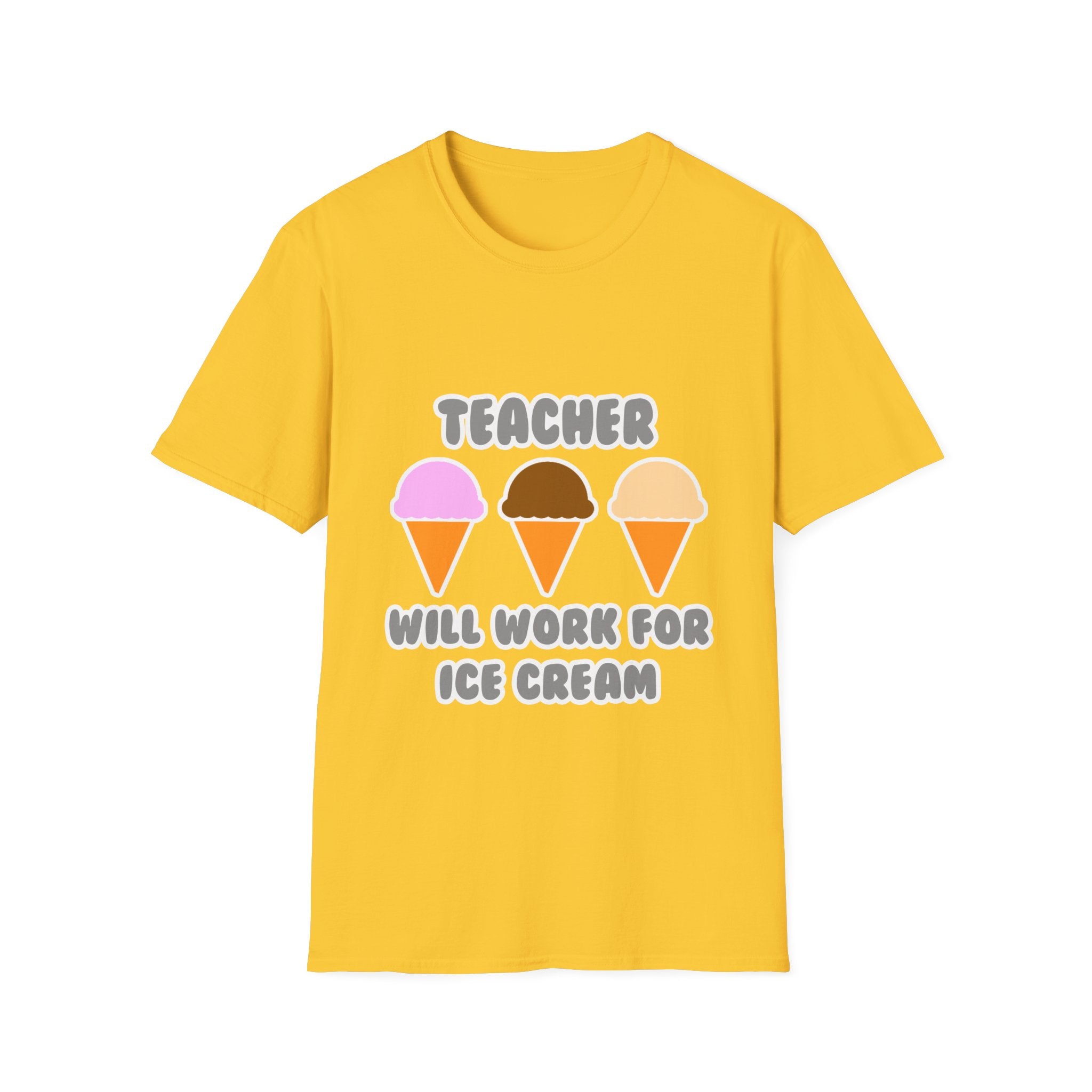 Teacher ... Will Work For Ice Cream - Unisex Softstyle T-Shirt
