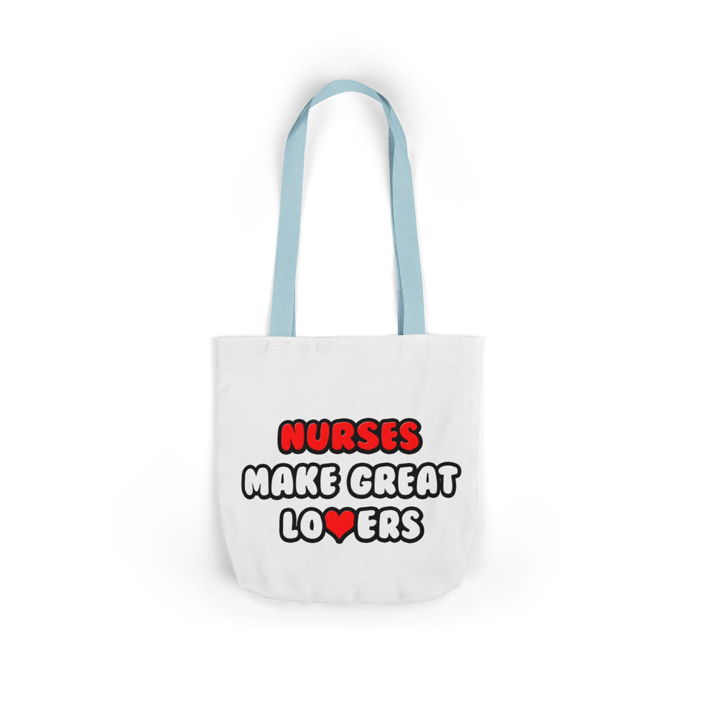 Nurses Make Great Lovers - Canvas Tote Bag, 5-Color Straps