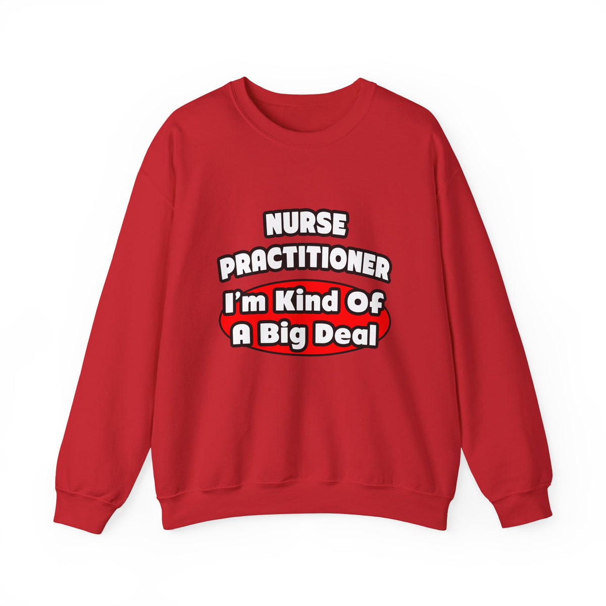 Nurse Practitioner...Big Deal - Unisex Heavy Blend™ Crewneck Sweatshirt