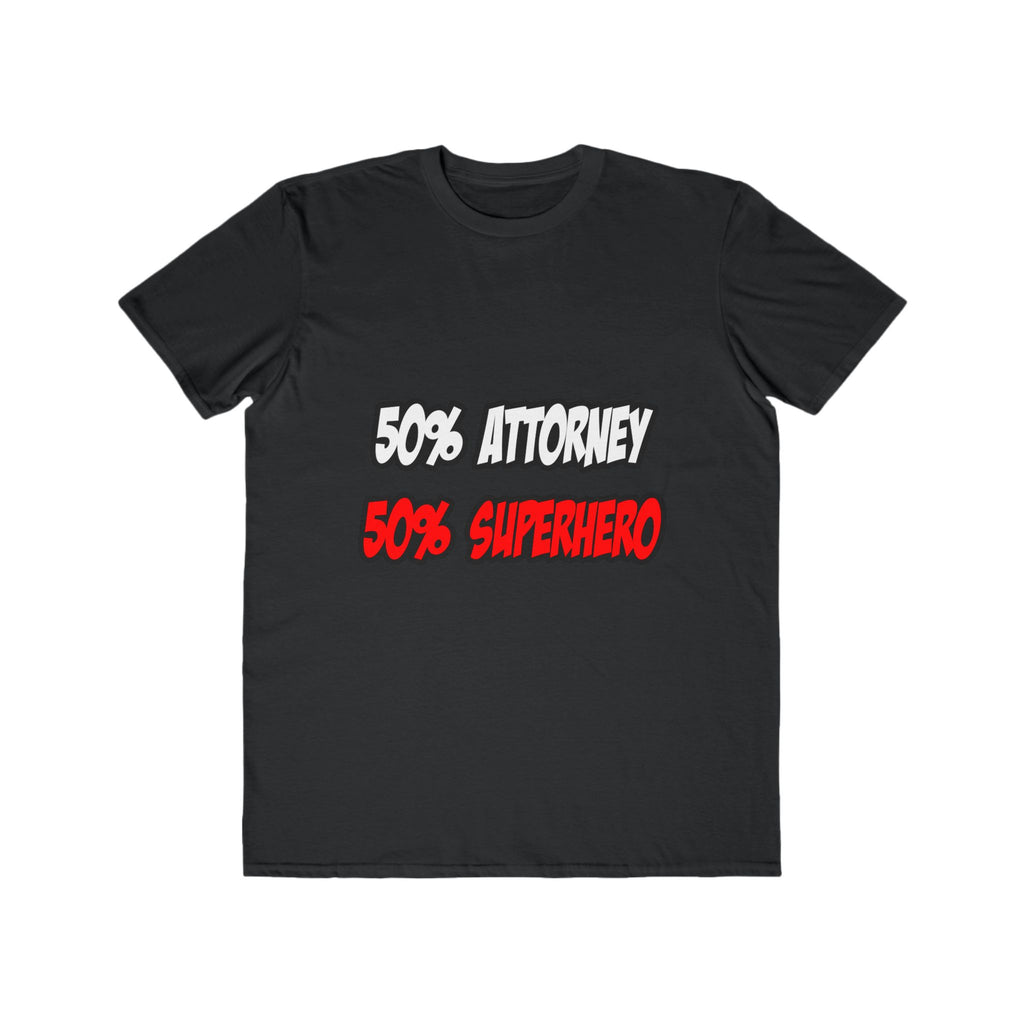 Half Attorney...Half Superhero - Men's Lightweight Fashion Tee