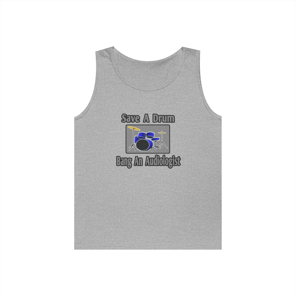 Save a Drum...Bang an Audiologist - Unisex Heavy Cotton Tank Top