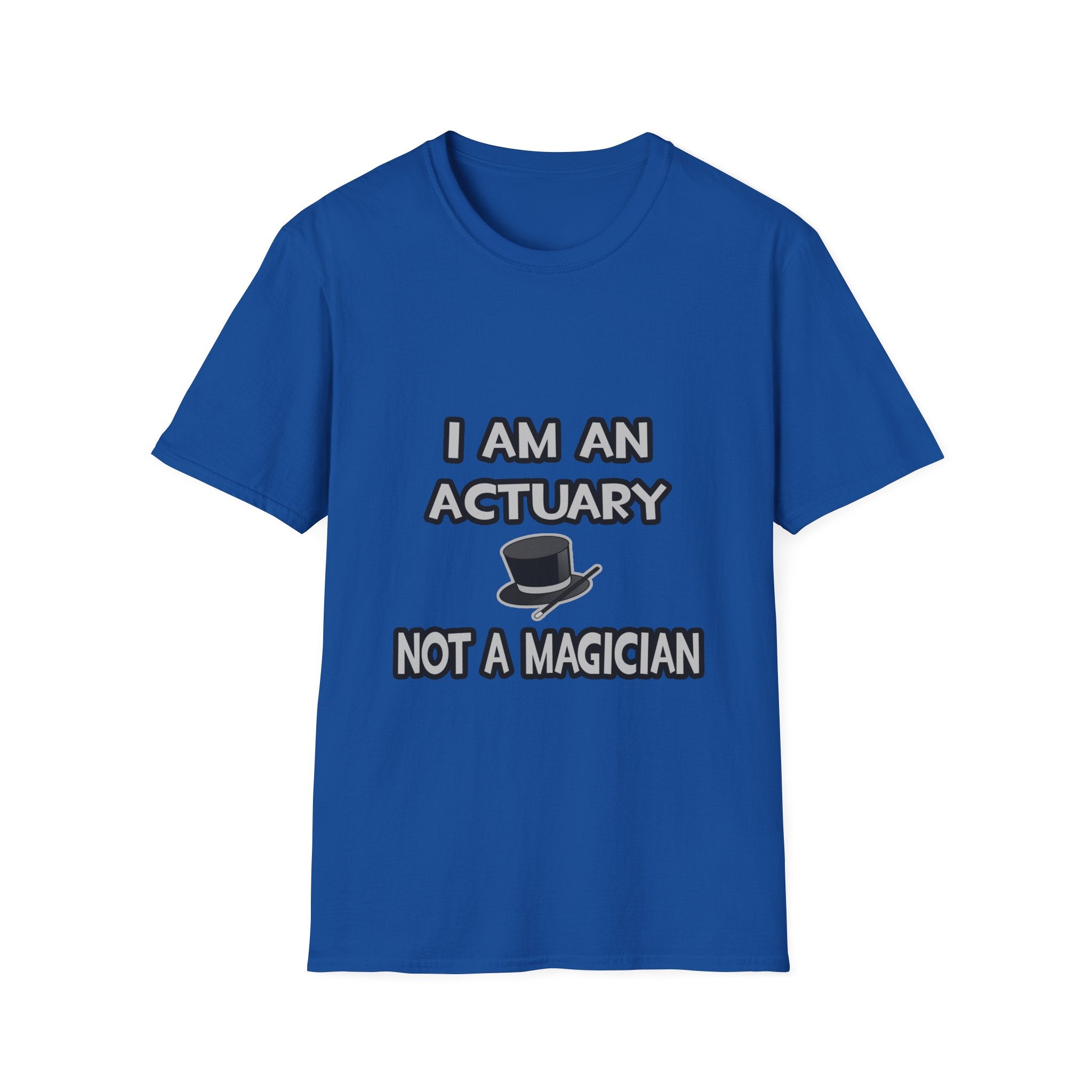 I Am An Actuary... Not A Magician - Unisex Softstyle T-Shirt