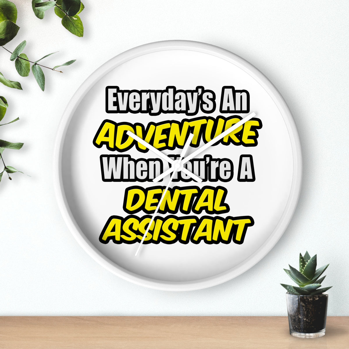 Everyday's An Adventure .. Dental Assistant - Wall Clock