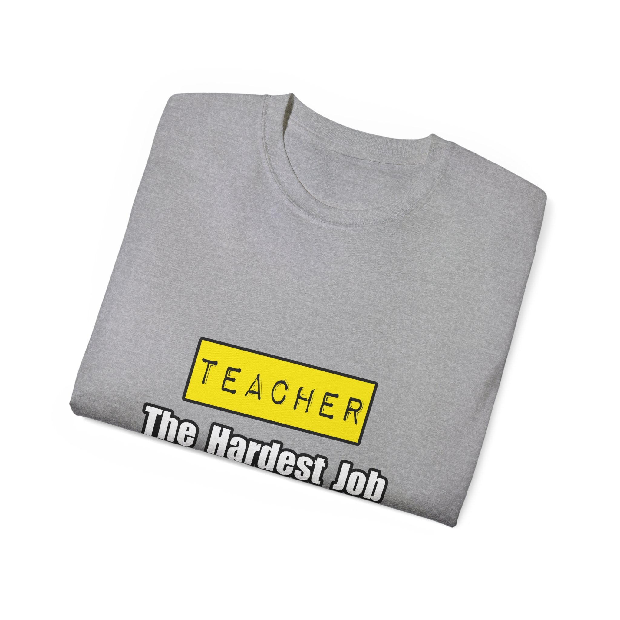 Teacher...Hardest Job You'll Ever Love - Unisex Ultra Cotton Tee