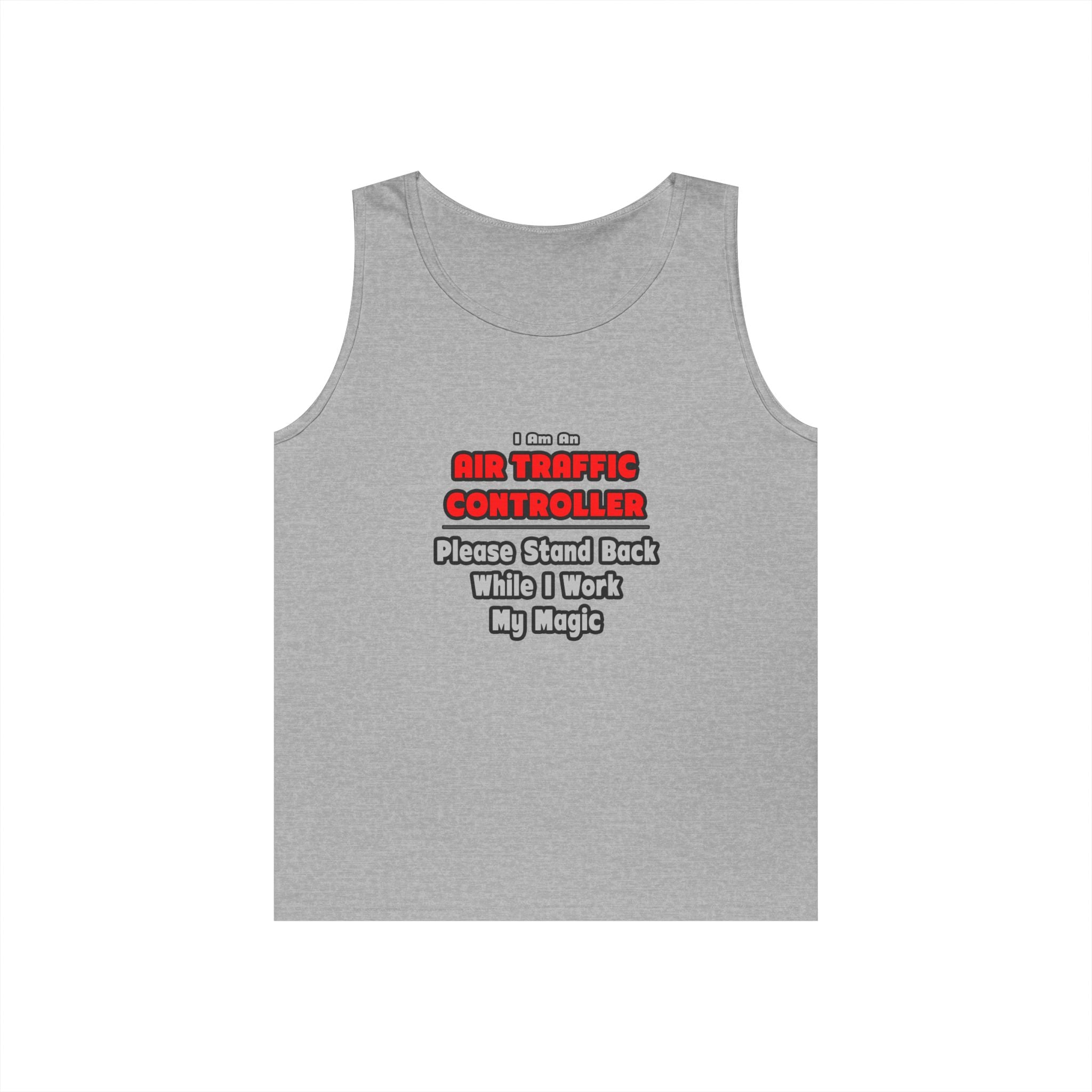 Air Traffic Controller...Work My Magic - Unisex Heavy Cotton Tank Top