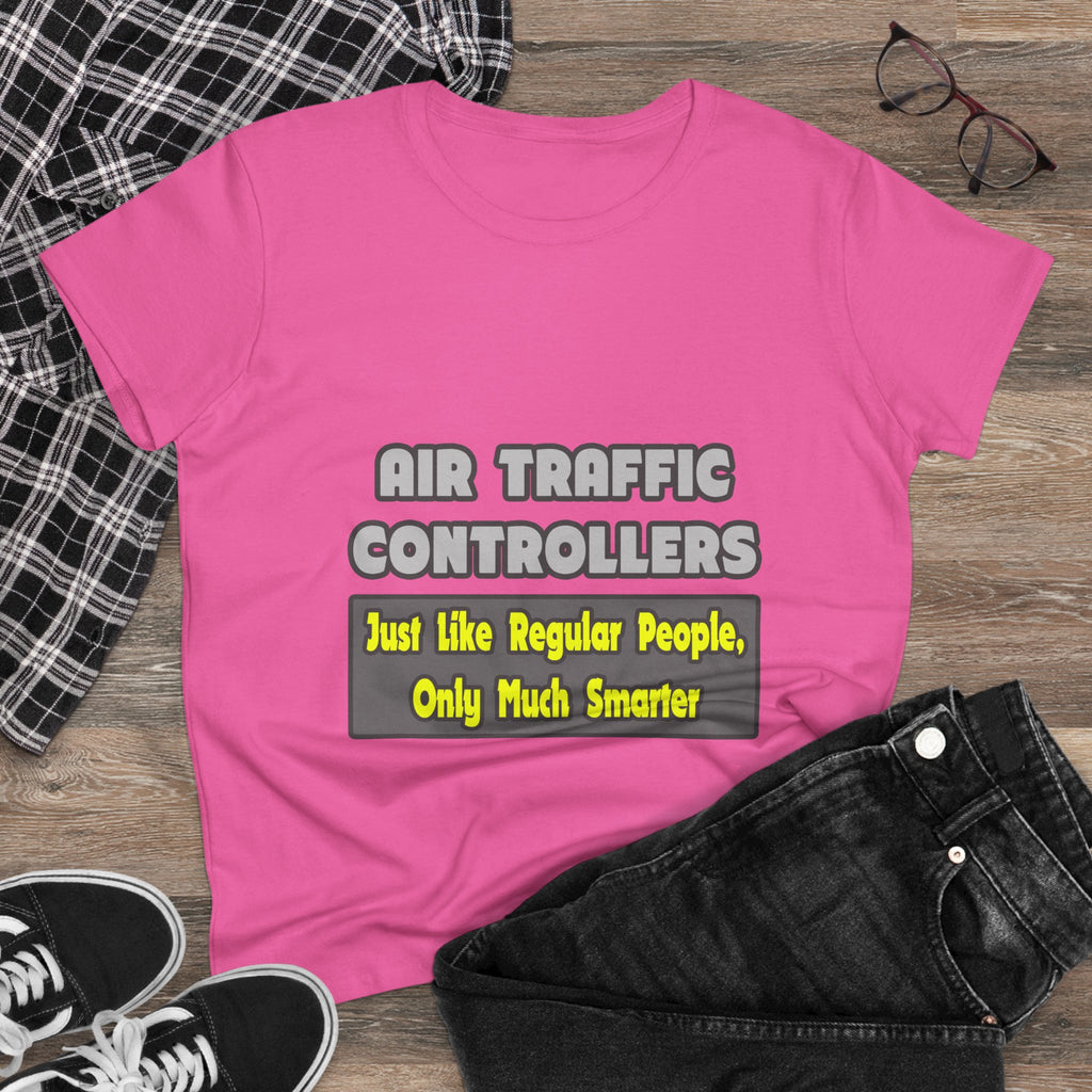 Air Traffic Controllers...Smarter - Women's Midweight Cotton Tee