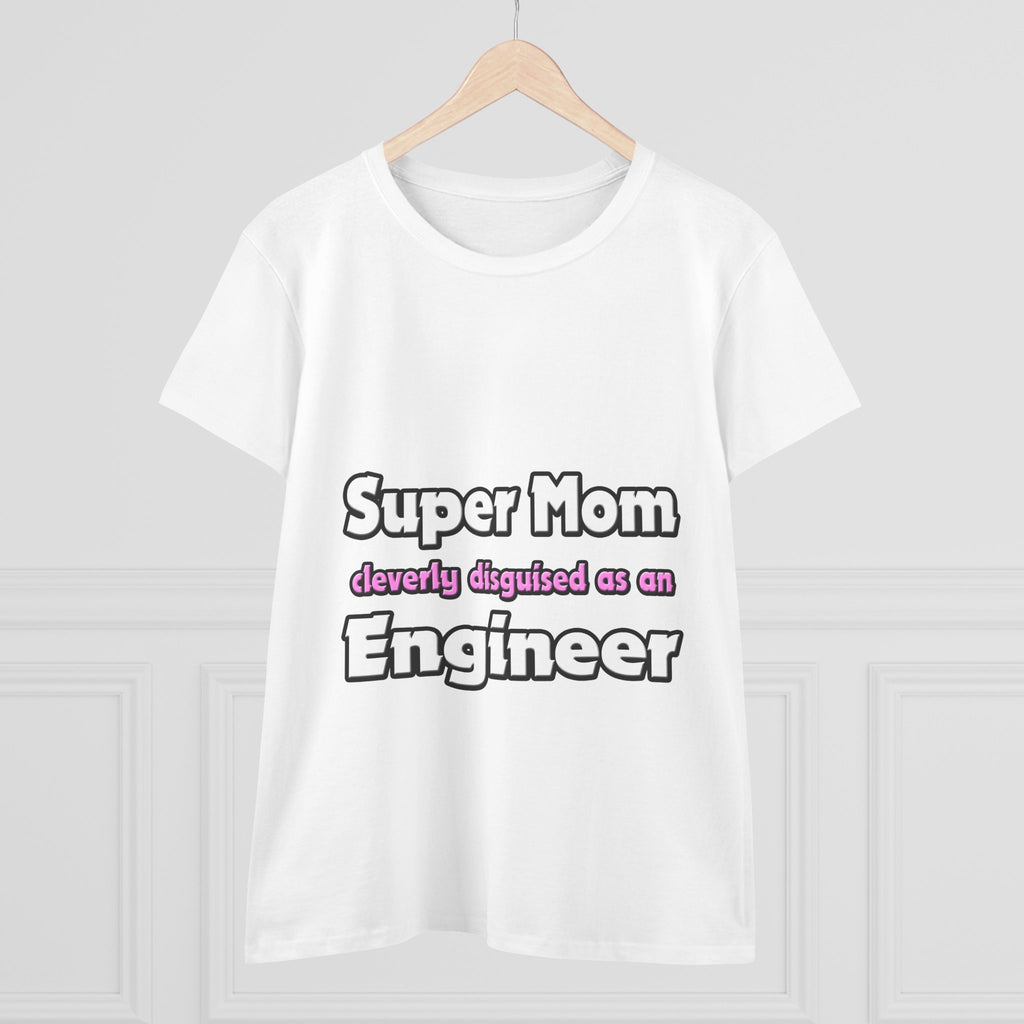 Super Mom ... Engineer - Women's Midweight Cotton Tee