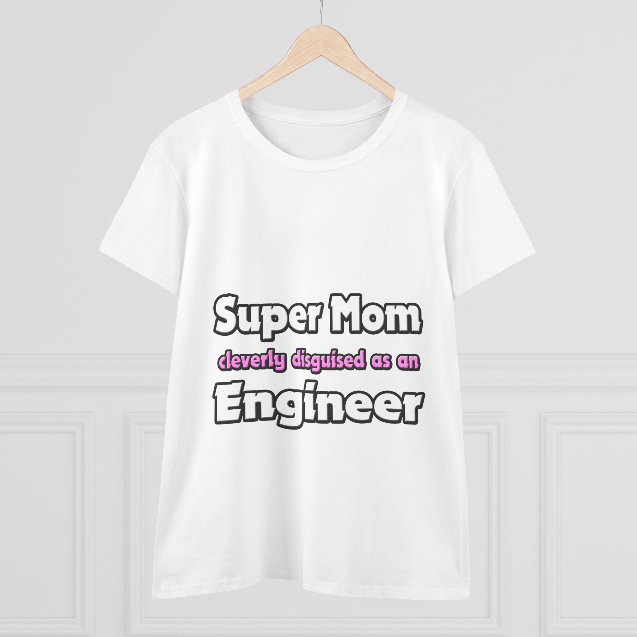 Super Mom ... Engineer - Women's Midweight Cotton Tee