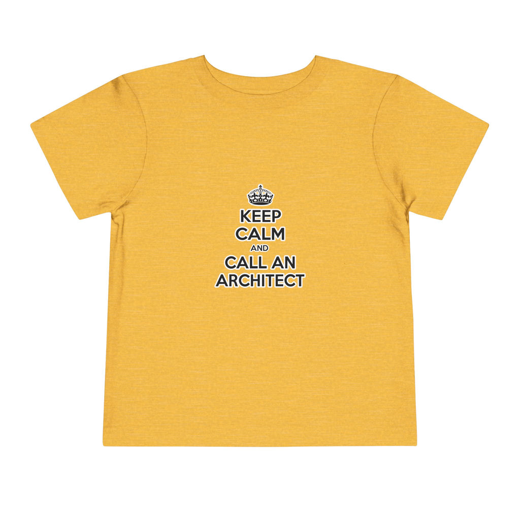 Keep Calm and Call an Architect - Toddler Short Sleeve Tee