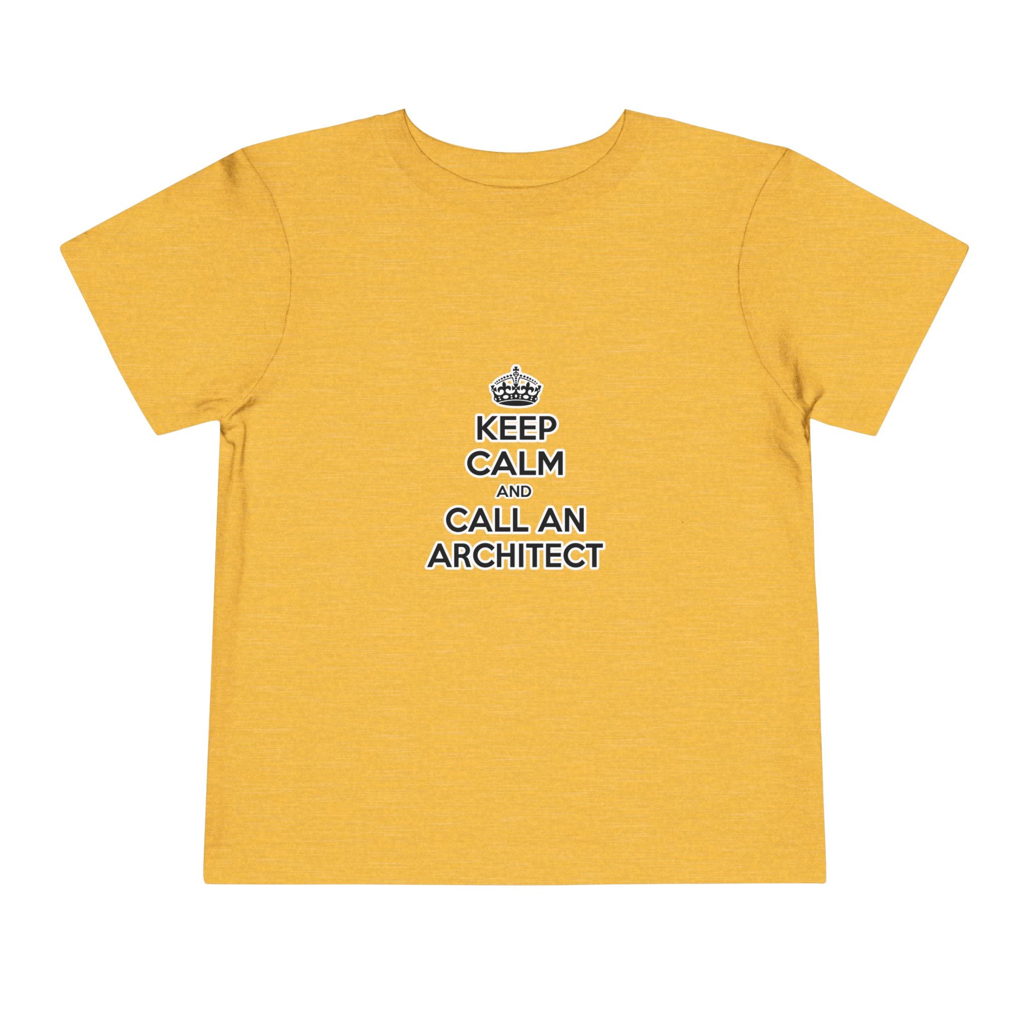 Keep Calm and Call an Architect - Toddler Short Sleeve Tee