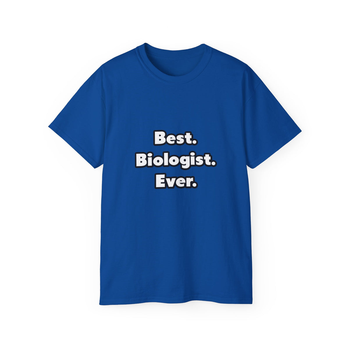 Best. Biologist. Ever - Unisex Ultra Cotton Tee