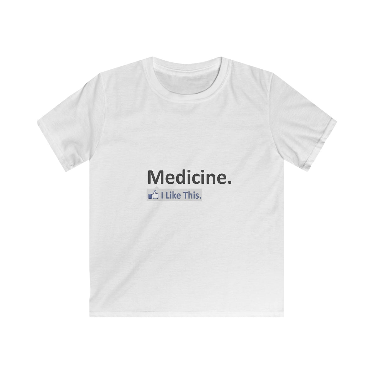 Medicine...I Like This - Kids Softstyle Tee