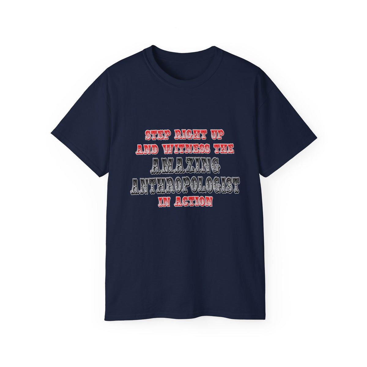 Amazing Anthropologist In Action - Unisex Ultra Cotton Tee