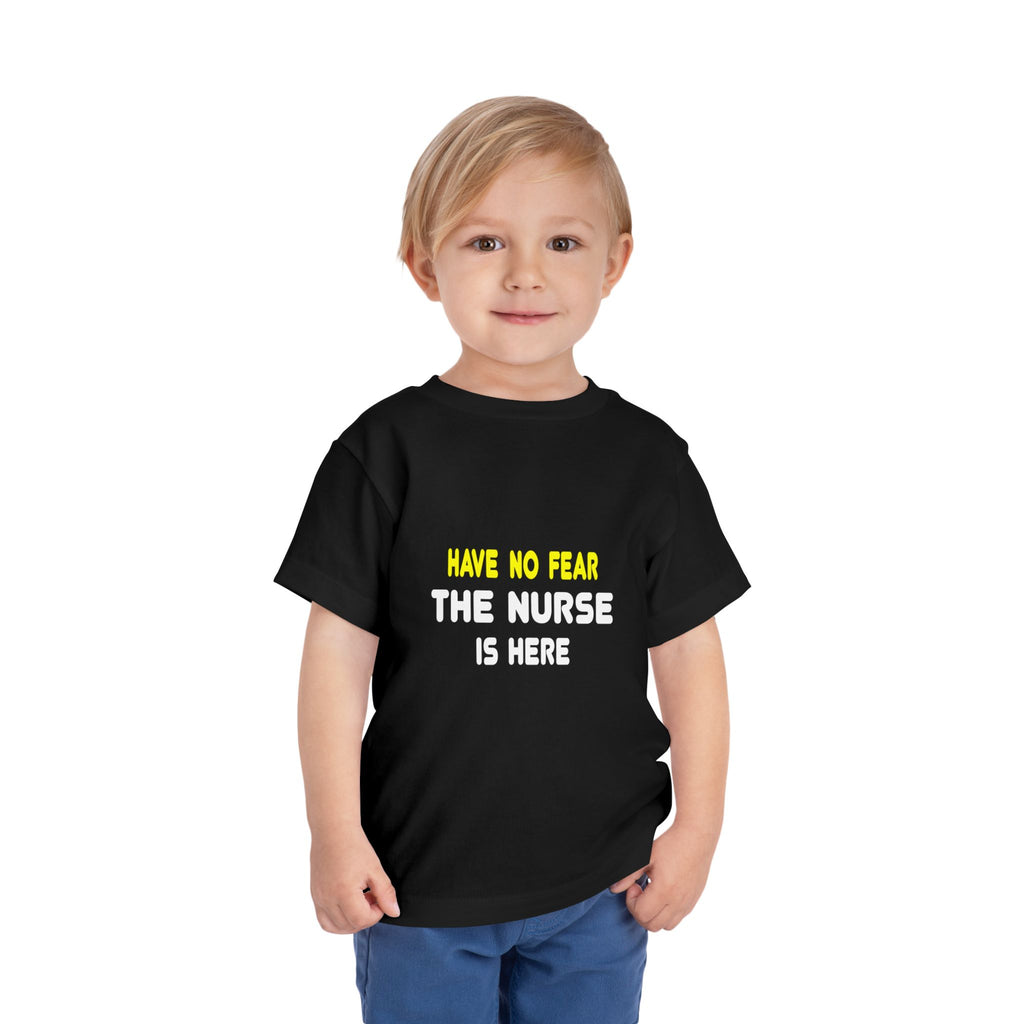 Have No Fear, The Nurse Is Here - Toddler Short Sleeve Tee