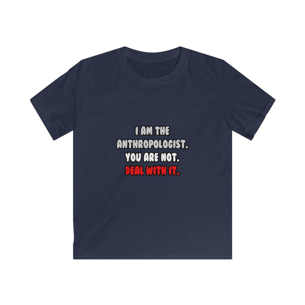 Deal With It ... Funny Anthropologist - Kids Softstyle Tee