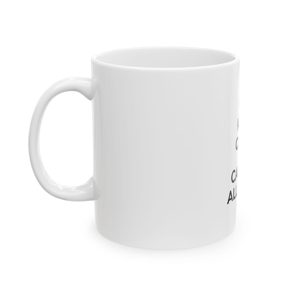 Keep Calm and Call an Allergist - Ceramic Mug, (11oz, 15oz)