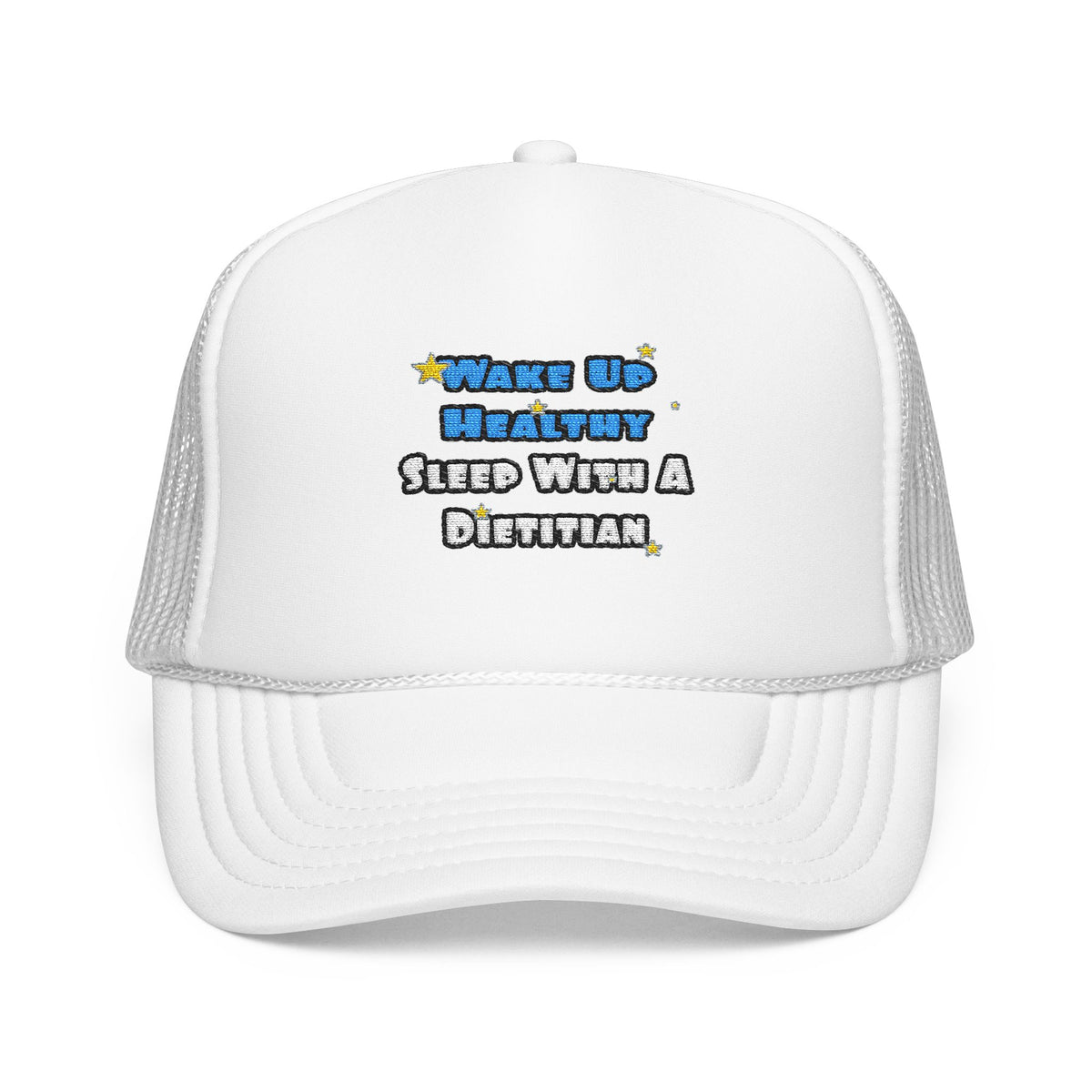 Wake Up Healthy...Sleep With a Dietitian - Foam Trucker Hat