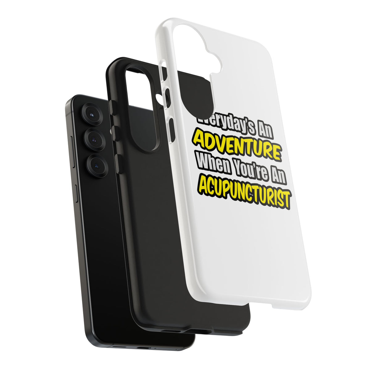 Everyday's An Adventure .. Acupuncturist - Tough Phone Cases
