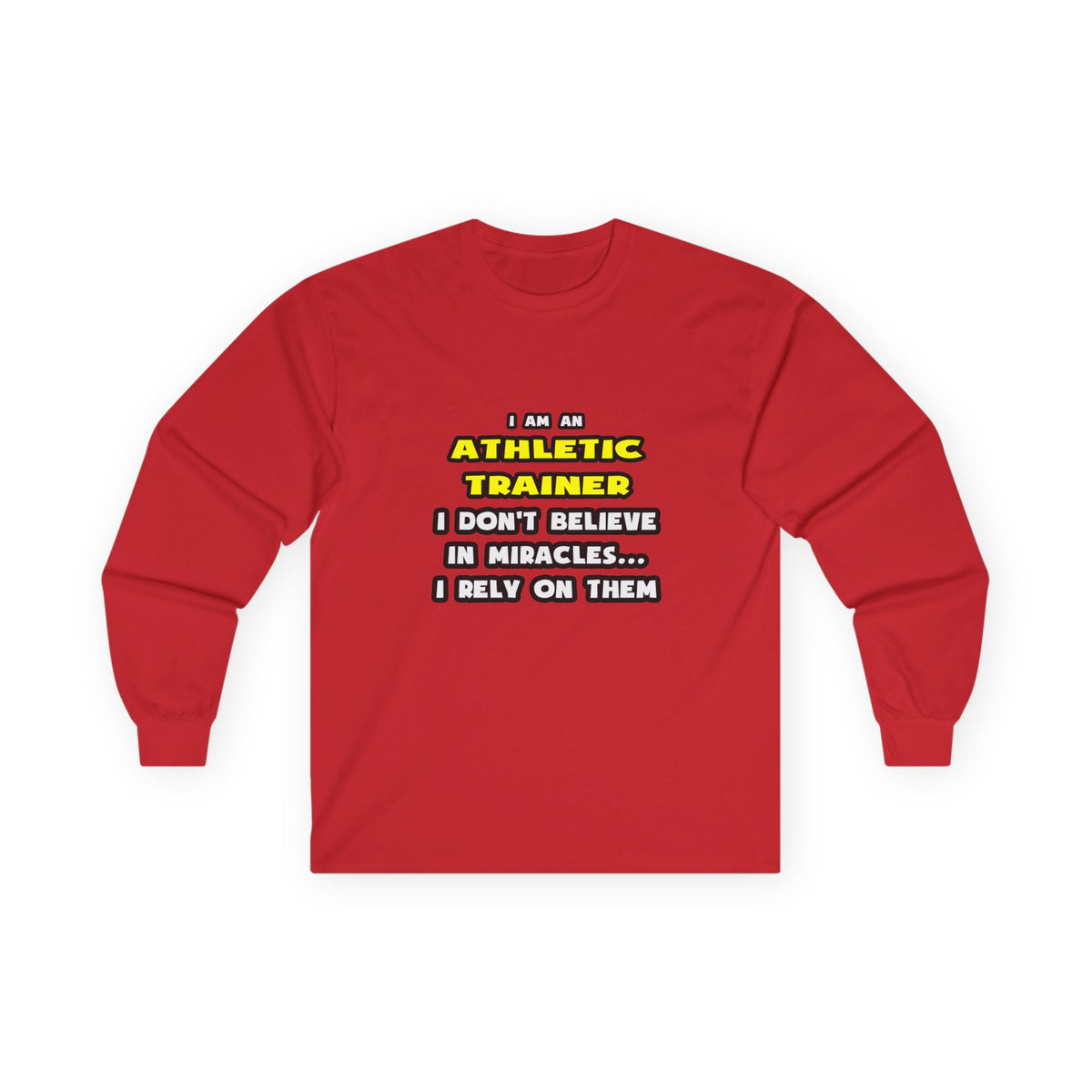 Miracles and Athletic Trainers ... Funny - Unisex Ultra Cotton Long Sleeve Tee