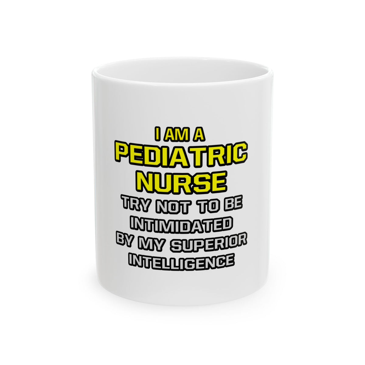 Pediatric Nurse...Superior Intelligence - Ceramic Mug, (11oz, 15oz)