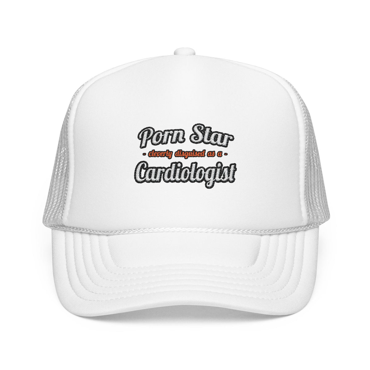Porn Star...Cardiologist (2) - Foam Trucker Hat