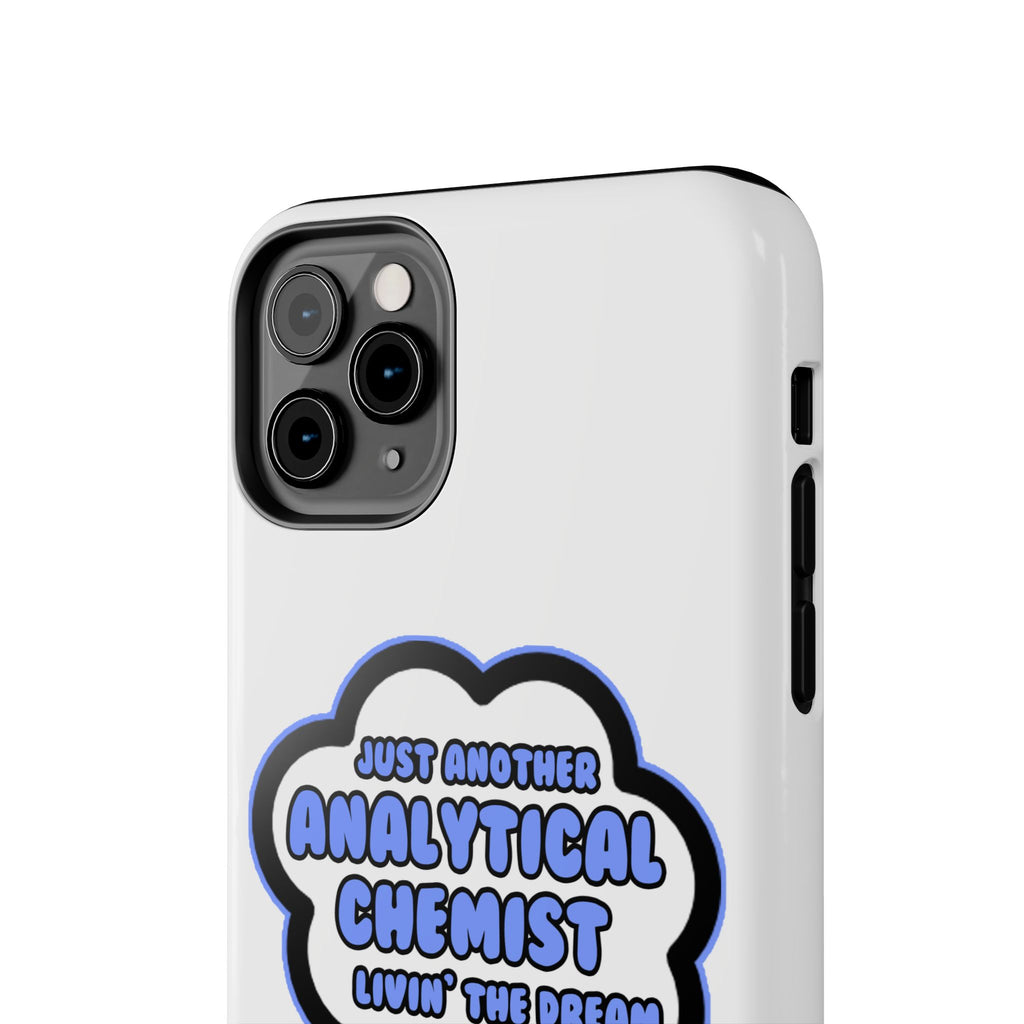 Analytical Chemist .. Livin' The Dream - Tough Phone Cases