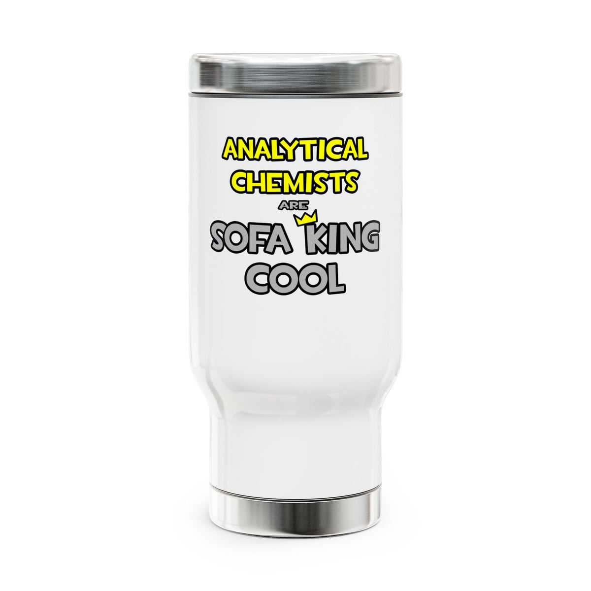 Analytical Chemists Are Sofa King Cool - Stainless Steel Travel Mug with Handle, 14oz