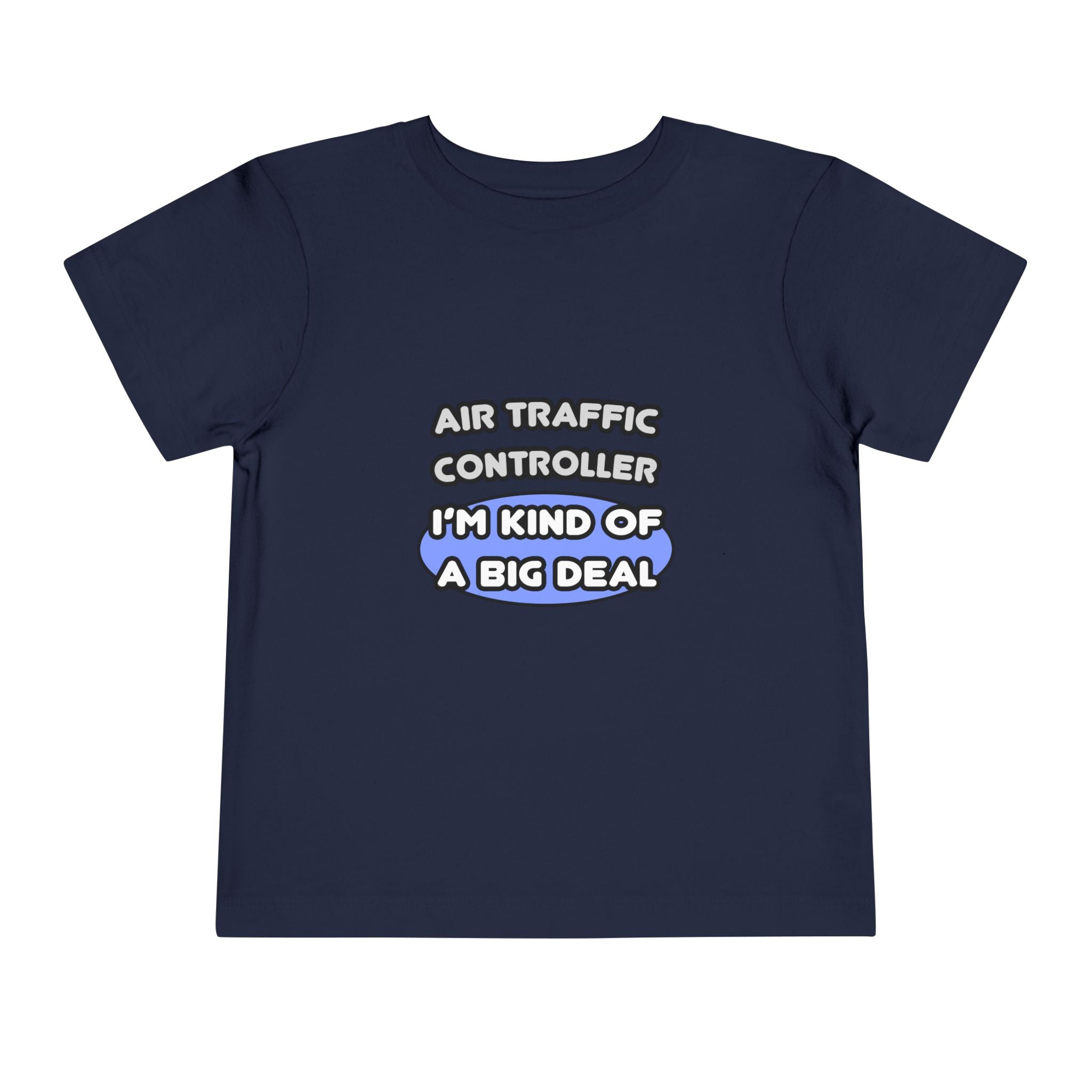 Air Traffic Controller...Kind of a Big Deal - Toddler Short Sleeve Tee