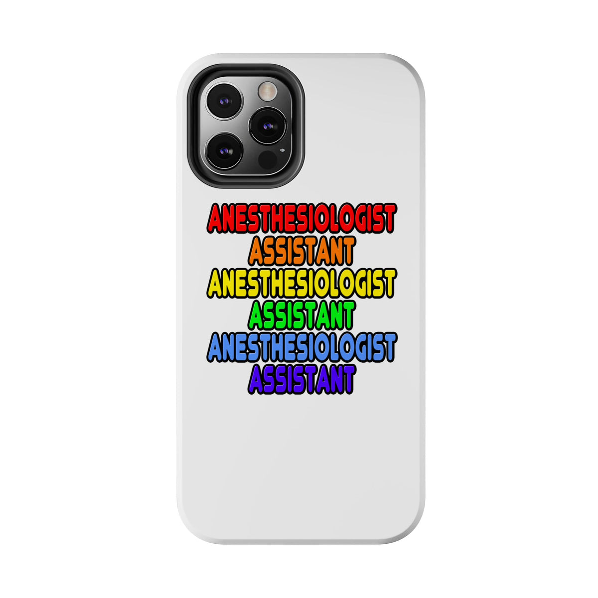 Rainbow Anesthesiologist Assistant - Tough Phone Cases