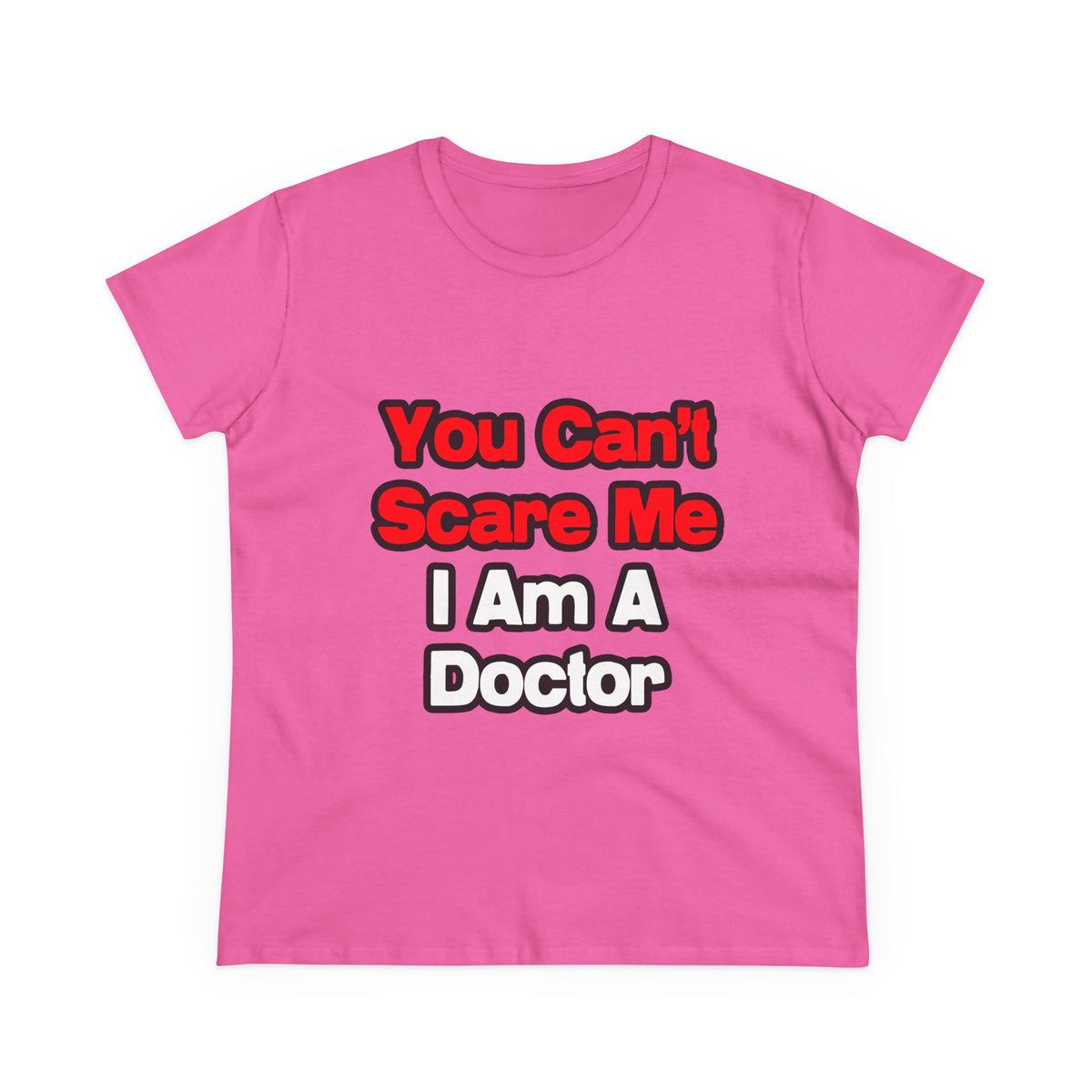 You Can't Scare Me...Doctor - Women's Midweight Cotton Tee