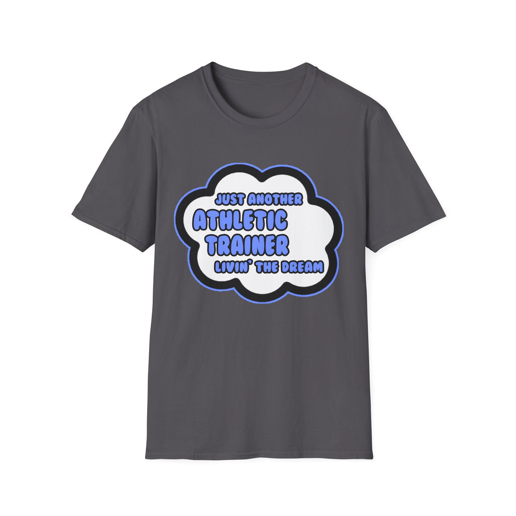 Athletic Trainer .. Livin' The Dream - Unisex Softstyle T-Shirt