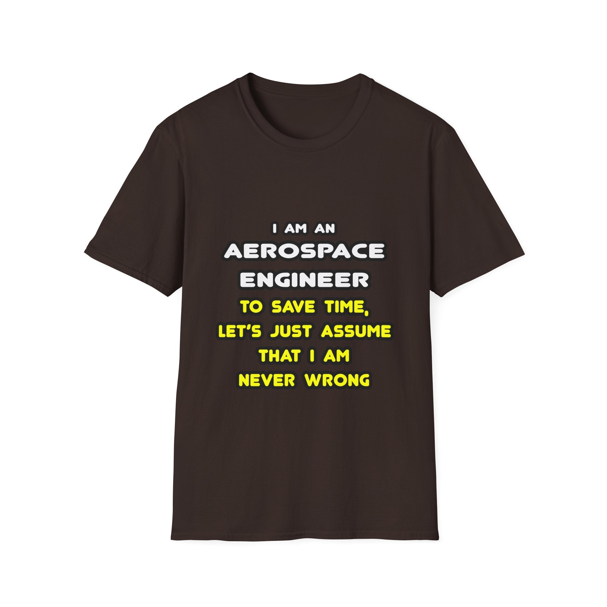 Funny Aerospace Engineer T Shirts and Gifts - Unisex Softstyle T-Shirt