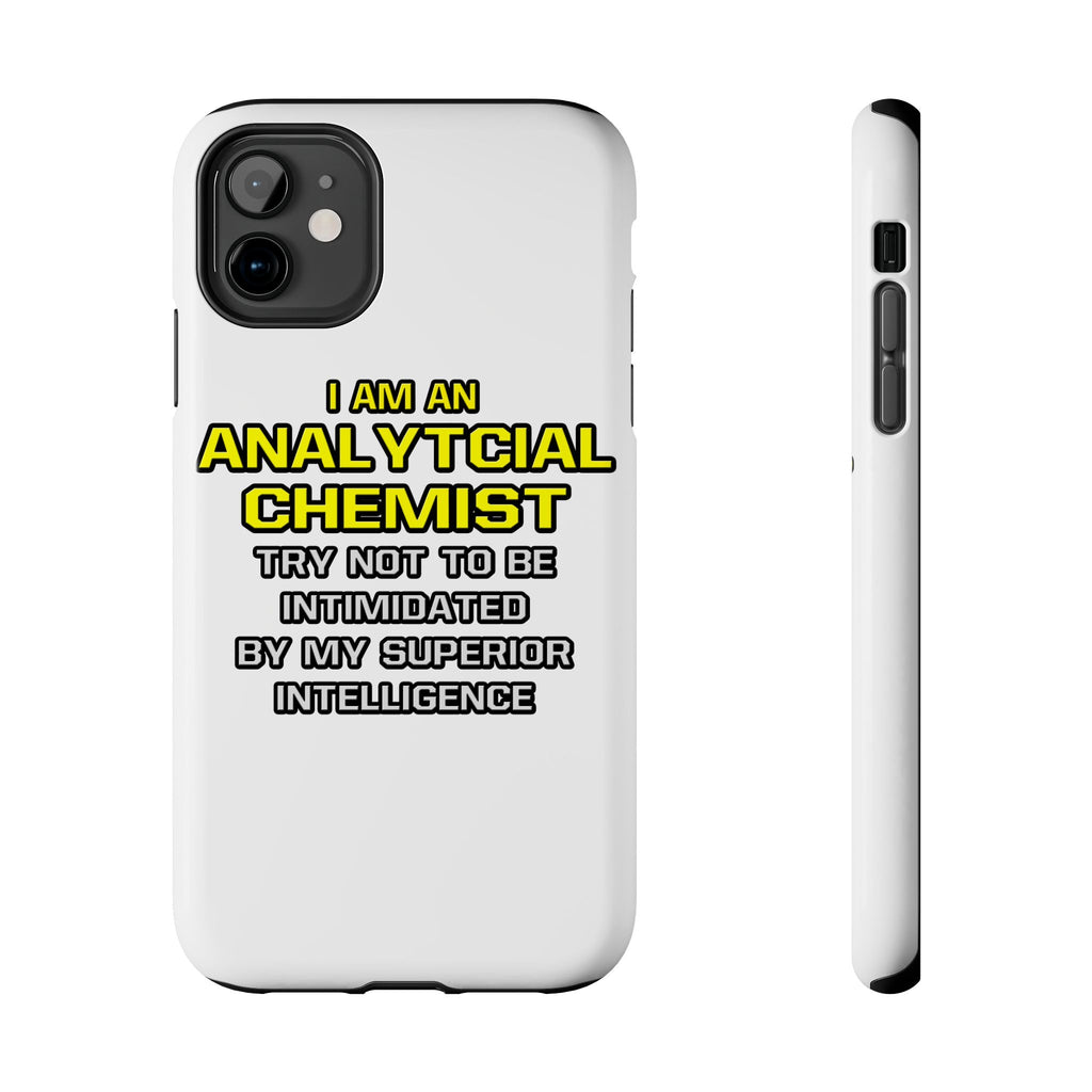 Analytical Chemist...Superior Intelligence - Tough Phone Cases