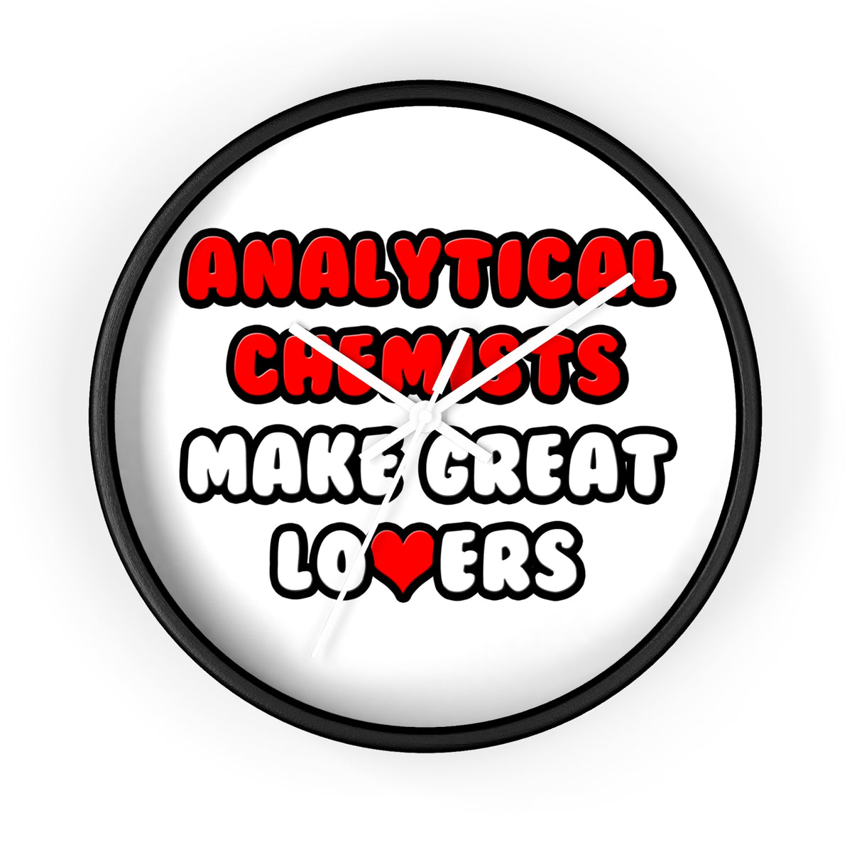 Analytical Chemists Make Great Lovers - Wall Clock