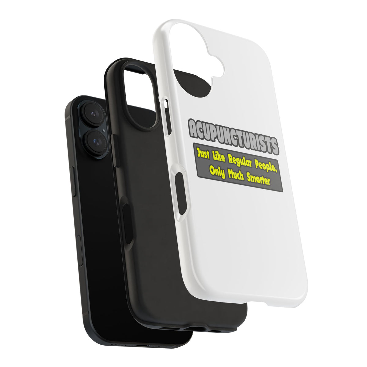 Acupuncturists .. Smarter - Tough Phone Cases