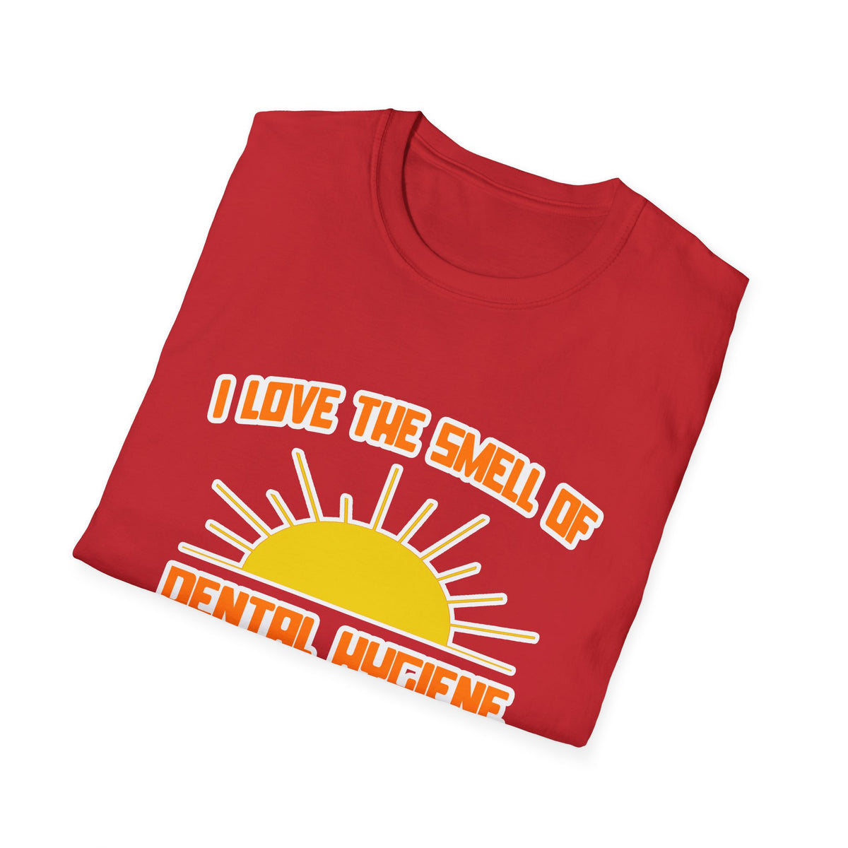 Smell of Dental Hygiene in the Morning - Unisex Softstyle T-Shirt