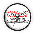 WWAED...What Would an Aerospace Engineer Do - Wall Clock