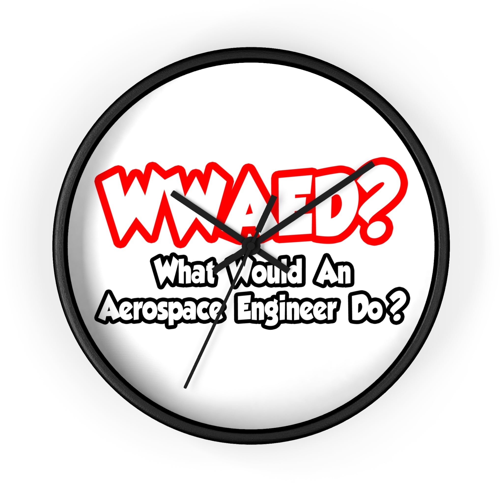 WWAED...What Would an Aerospace Engineer Do - Wall Clock