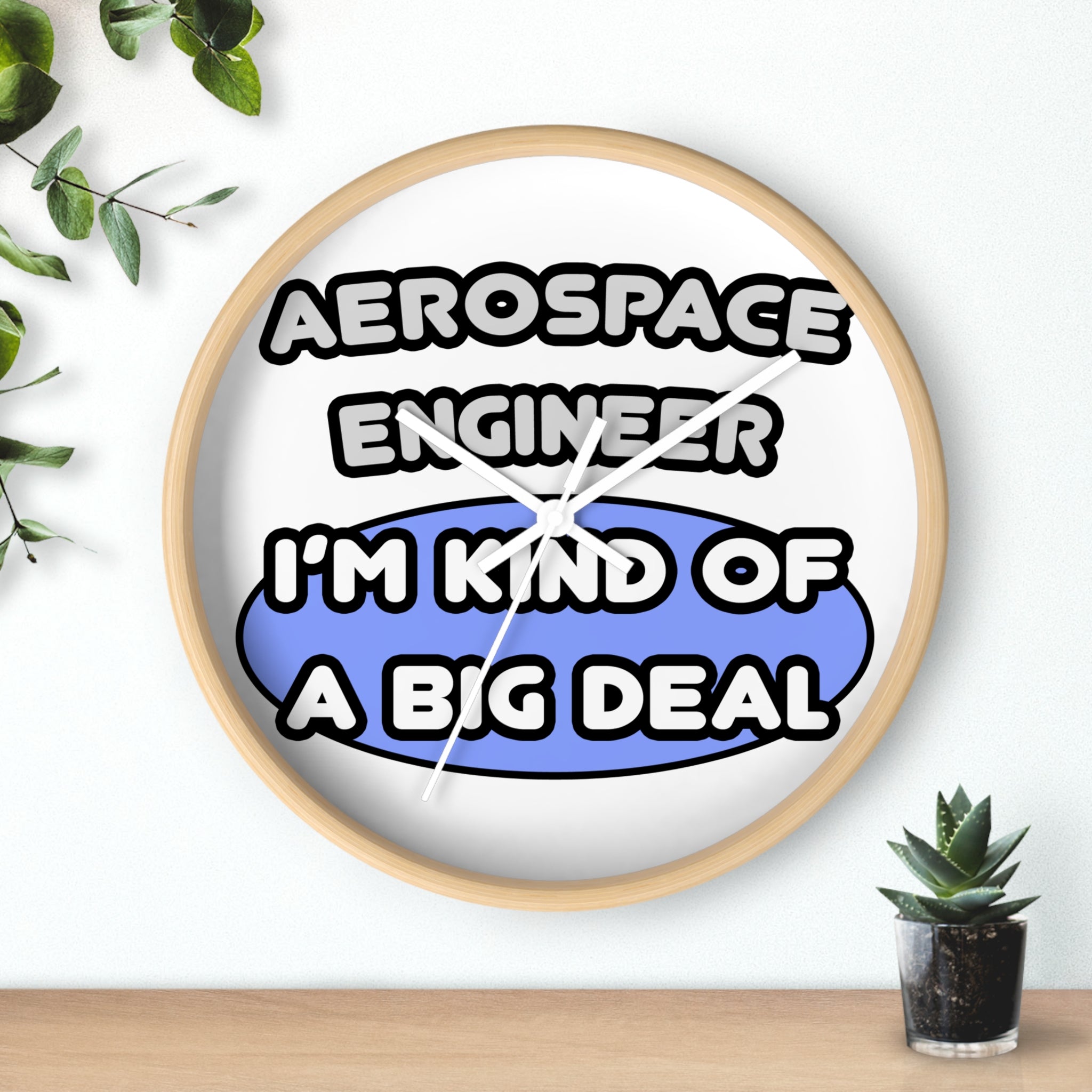 Aerospace Engineer...Kind of a Big Deal (2) - Wall Clock