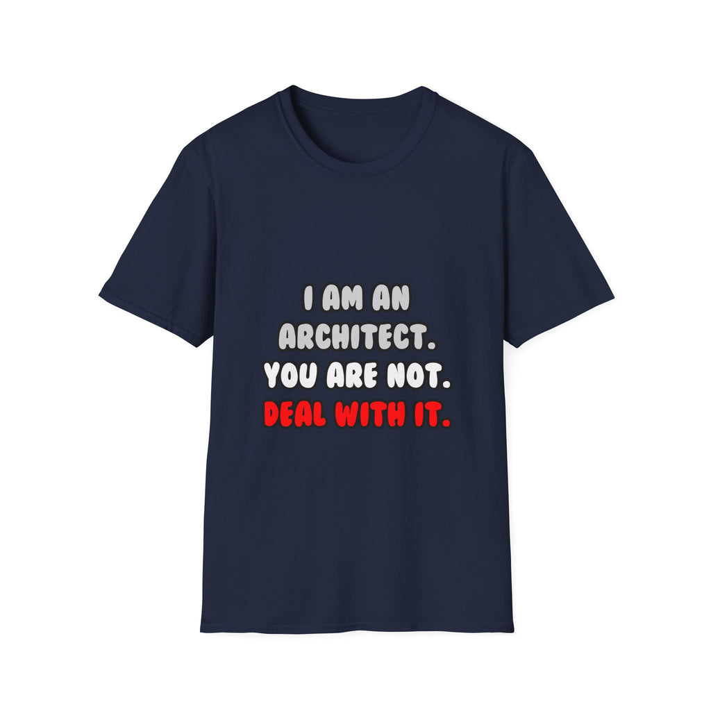 Deal With It ... Funny Architect - Unisex Softstyle T-Shirt