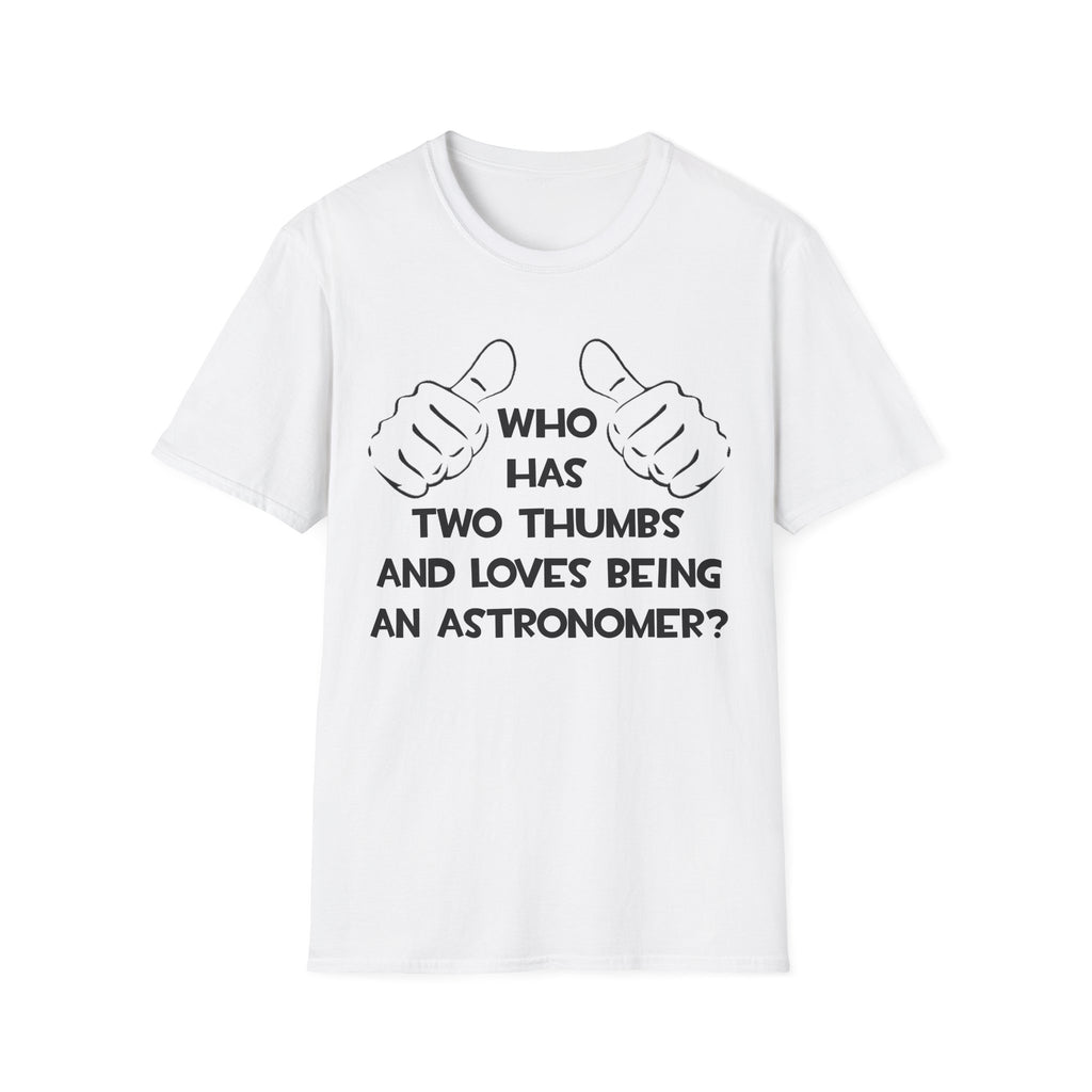 Two Thumbs and Loves Being an Astronomer - Unisex Softstyle T-Shirt