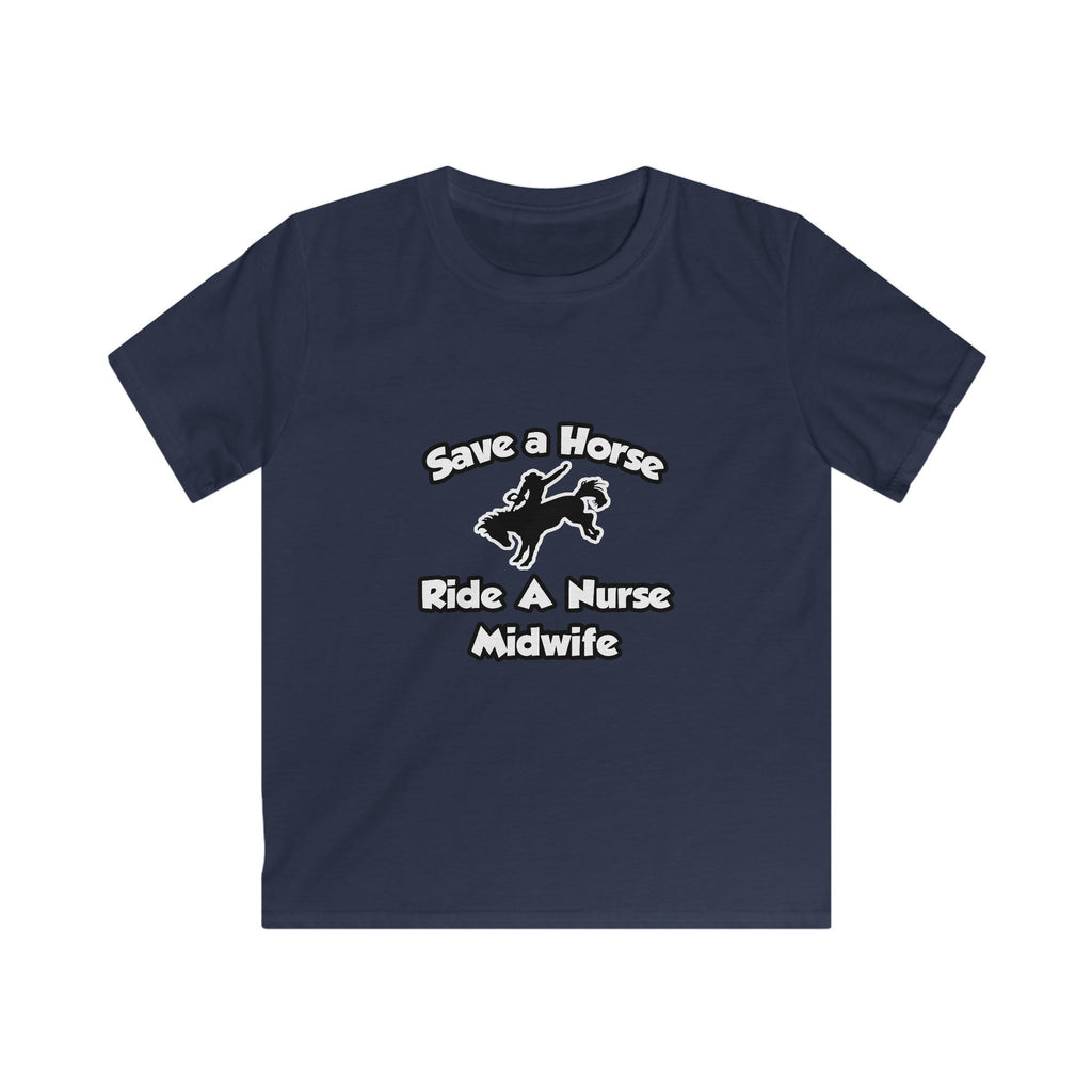 Save a Horse, Ride a Nurse Midwife - Kids Softstyle Tee