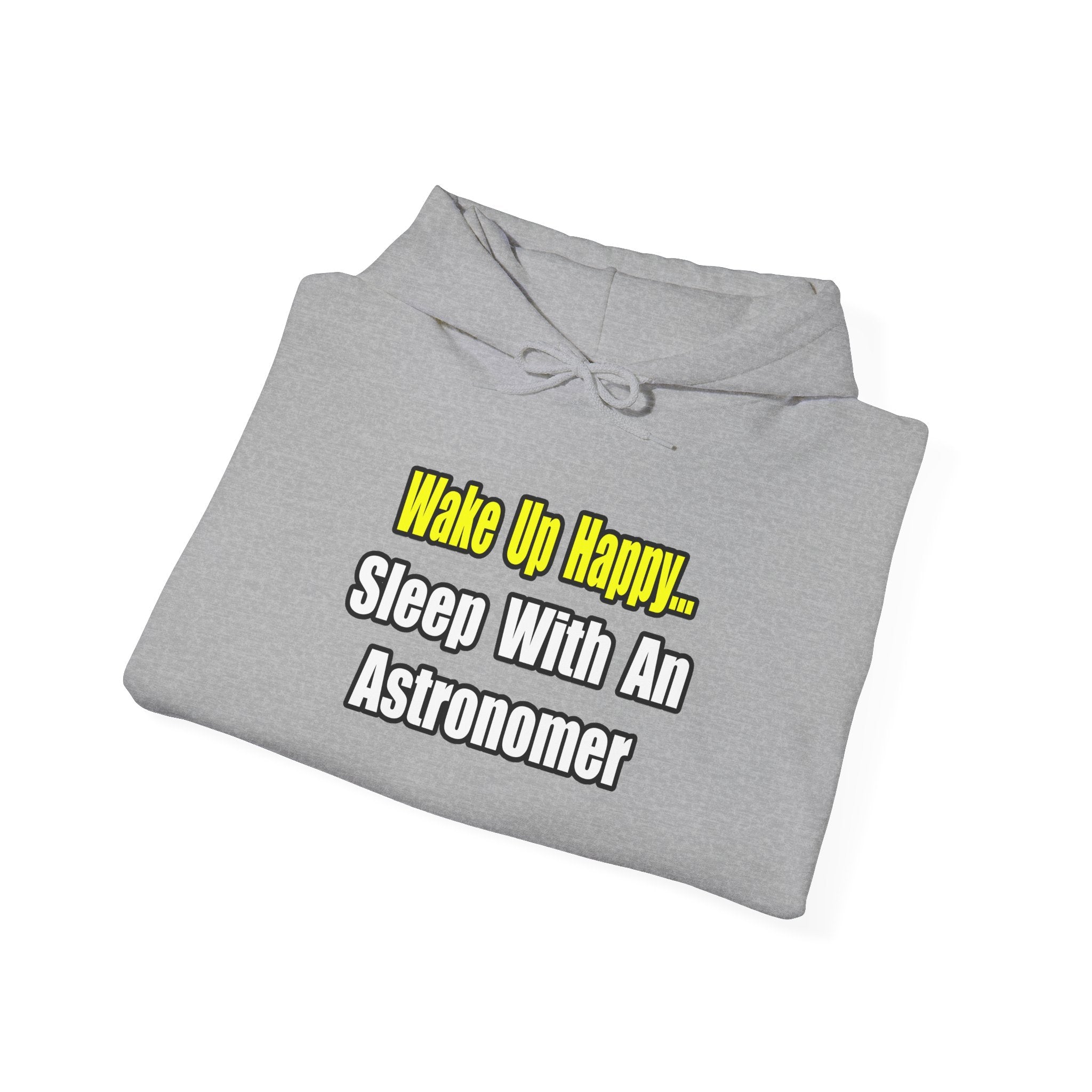Wake Up Happy...Sleep With an Astronomer - Unisex Heavy Blend™ Hooded Sweatshirt