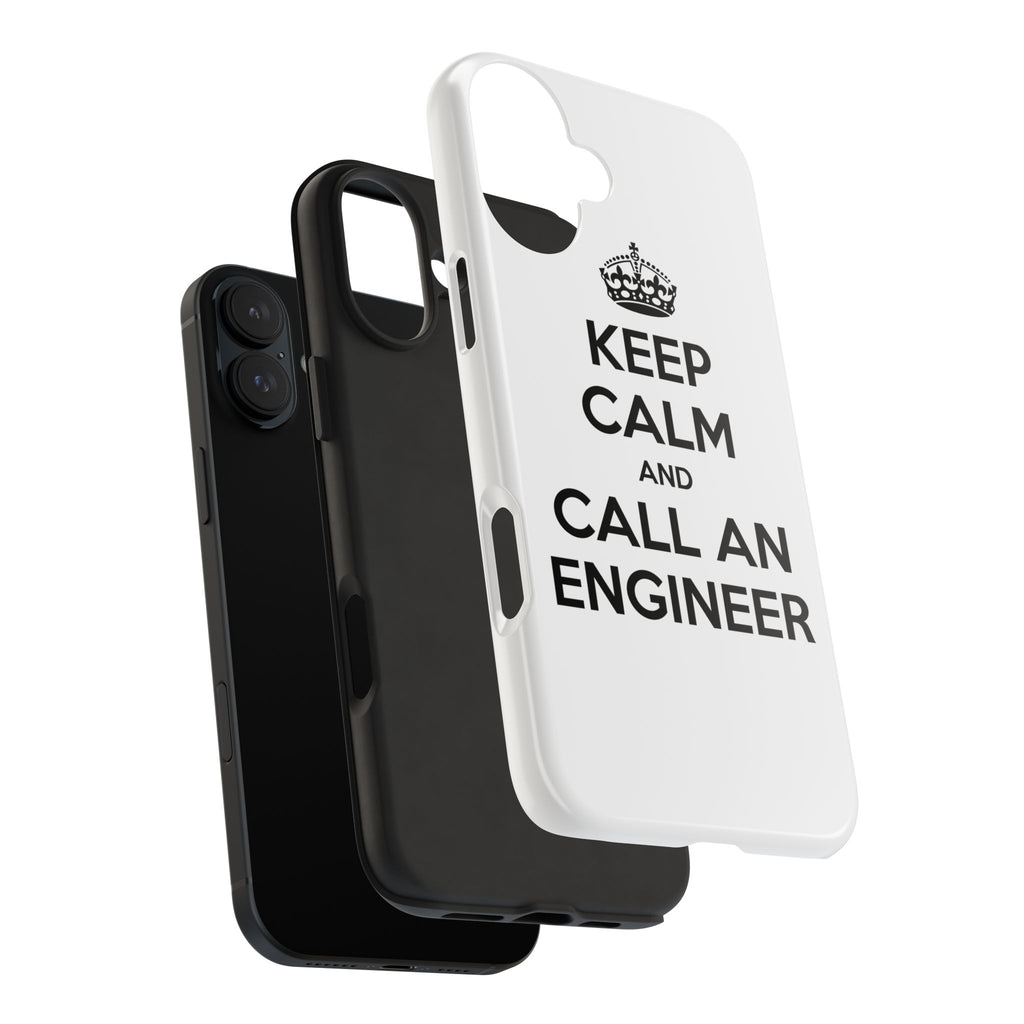 Keep Calm and Call an Engineer - Tough Phone Cases