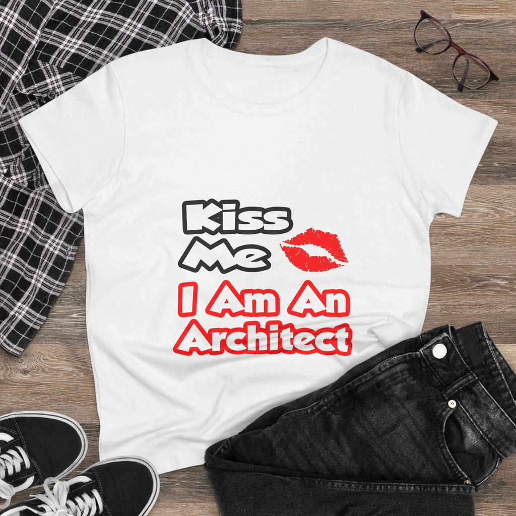 Kiss Me...I Am An Architect - Women's Midweight Cotton Tee