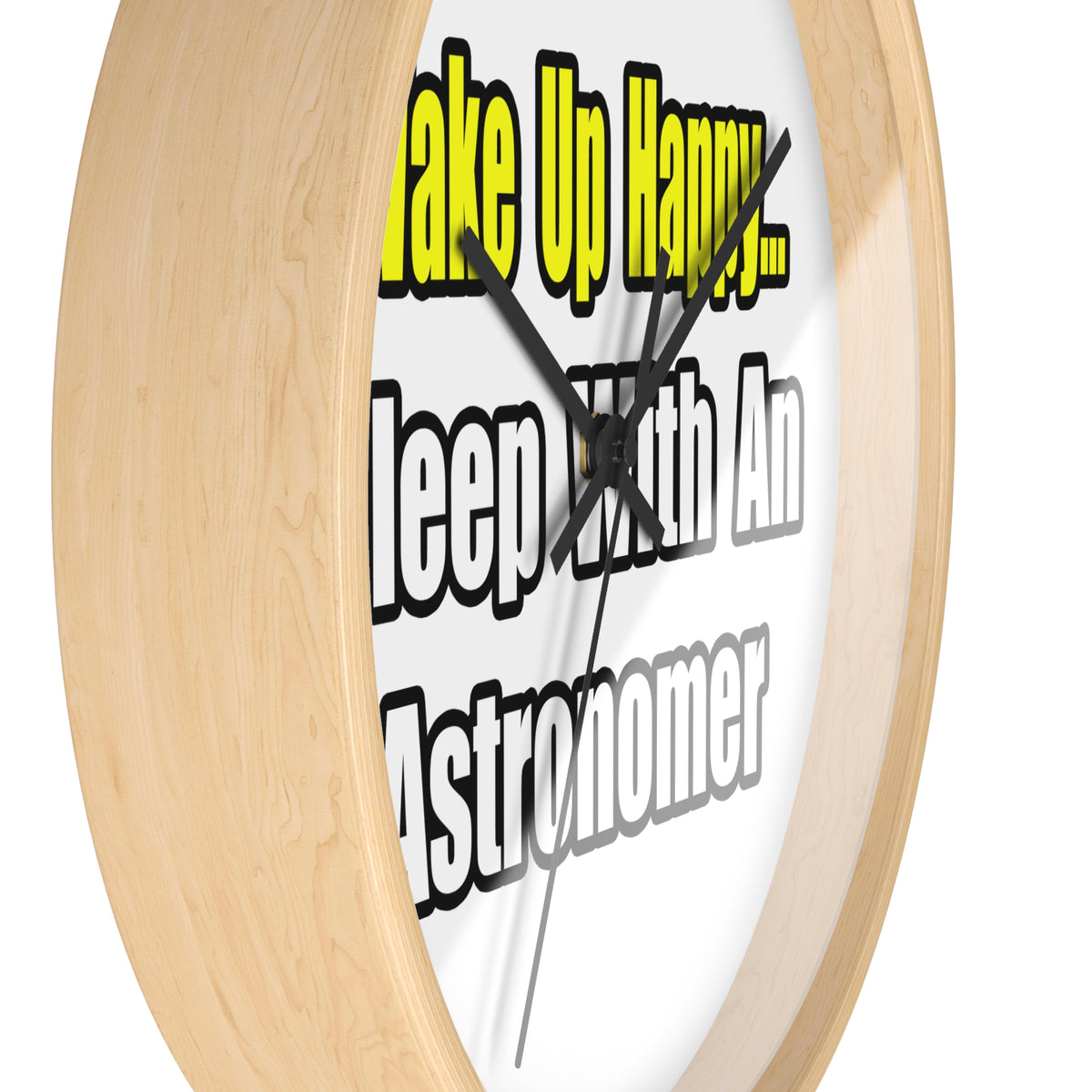 Wake Up Happy...Sleep With an Astronomer - Wall Clock
