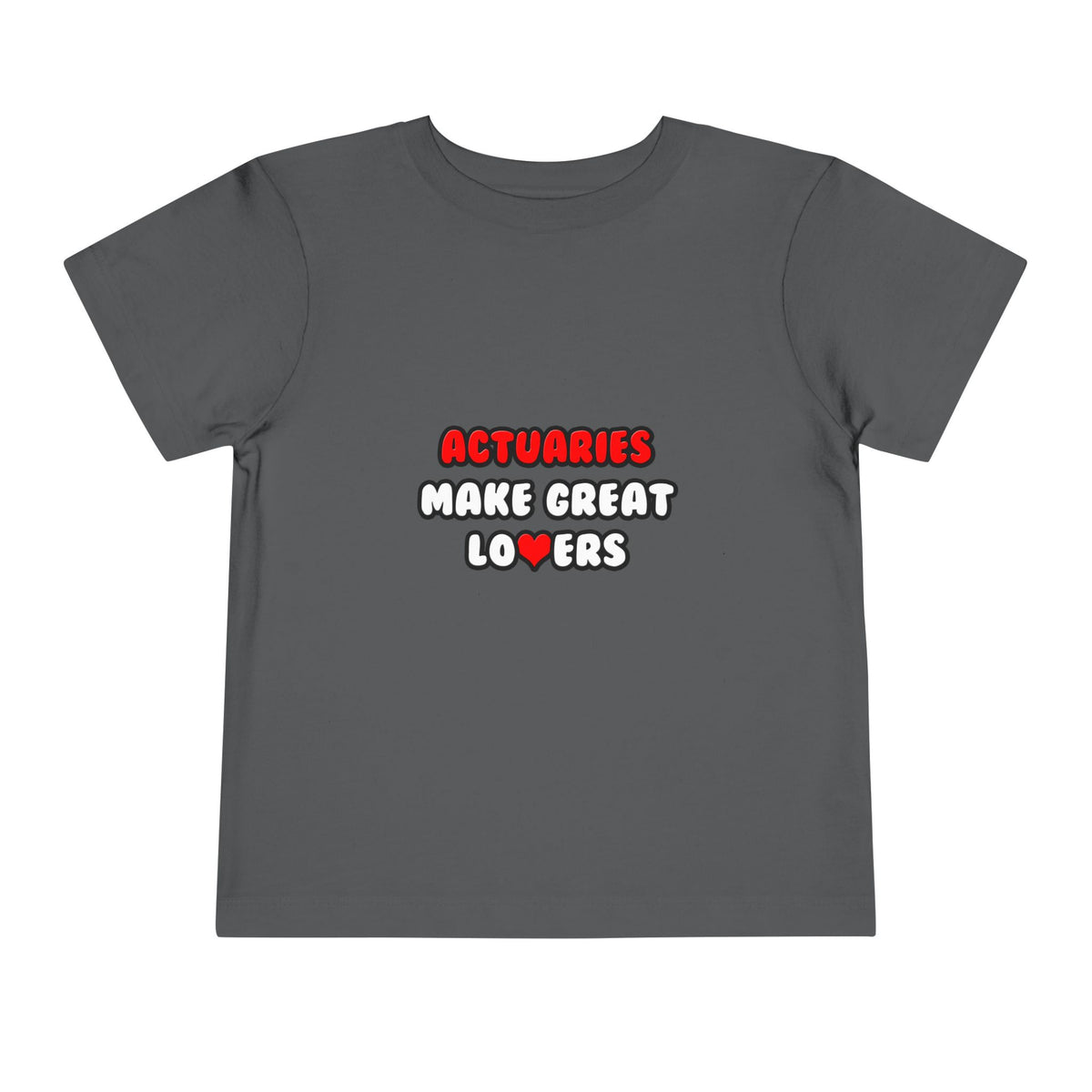 Actuaries Make Great Lovers   Copy - Toddler Short Sleeve Tee